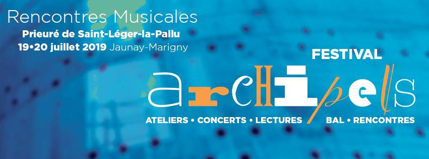 LES RENCONTRES MUSICALES D'ARCHIPELS . 19-20 juillet 2019