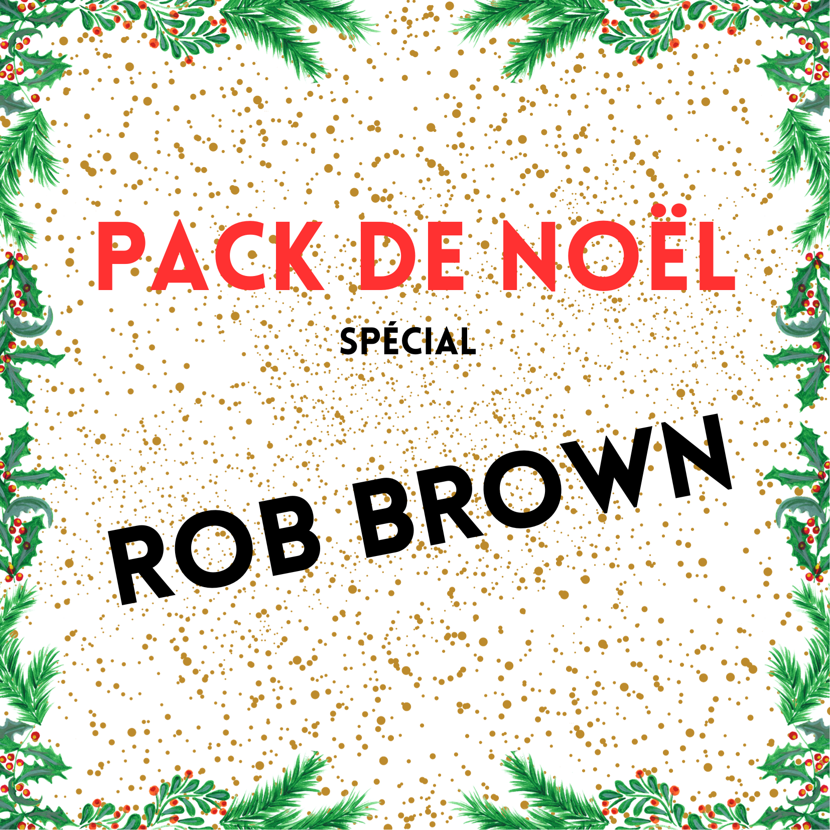 PACK DE NOËL - ROB BROWN