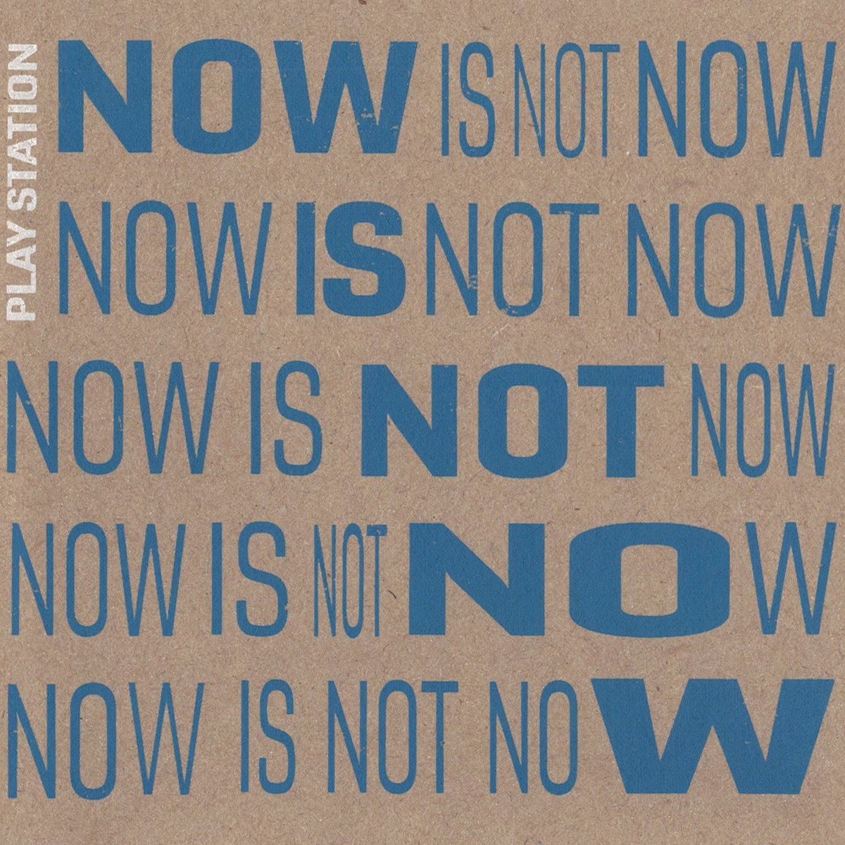 NOW IS NOT NOW
